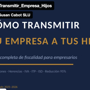 Curso Cómo Transmitir tu Empresa a tus Hijos